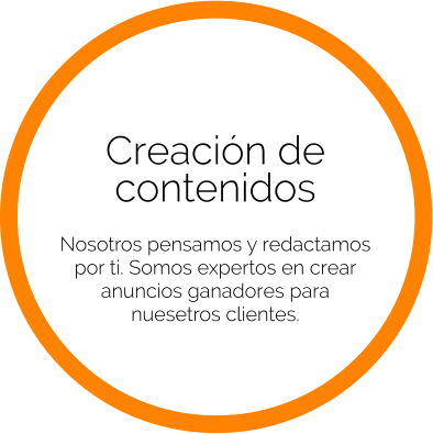 Creación de contenidos   Nosotros pensamos y redactamos por ti. Somos expertos en crear anuncios ganadores para nuesetros clientes.